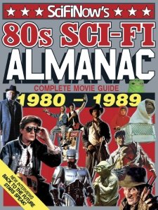 SciFiNow 80s Sci-Fi Almanac 2015