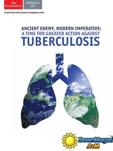 The Economist (Intelligence Unit) - Acient Enemy, Modern Imperative: A Time for Greater Action against Tuberculosis (2014)