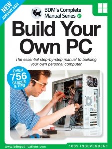 The Complete Build Your Own PC Manual - Ed. 12 2022