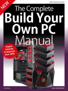 The Complete Building Your Own PC Manual - 3rd Edition 2019