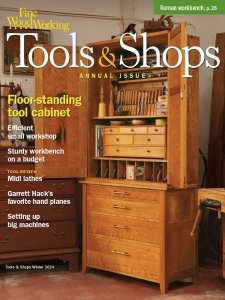 Fine Woodworking Tools & Shops - Winter 2024