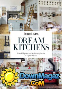 Period Living - Dream Kitchens - 08.2017