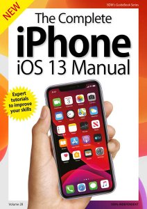 The Complete iPhone iOS 13 Manual - Vol 28 2019