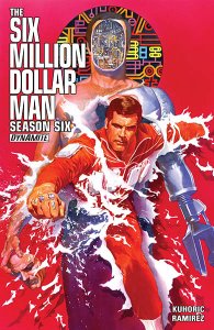 The Six Million Dollar Man Vol. 1 – Season Six (TPB) (2014)