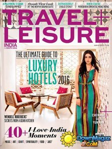 Travel + Leisure India & South Asia - August 2016