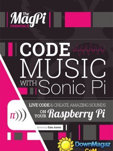 The Magpi Essentials - Code Music With Sonic PI 2016