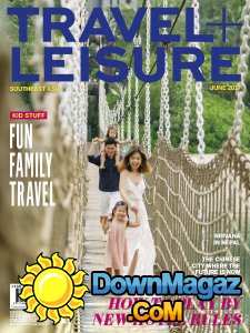 Travel + Leisure Southeast Asia - 06.2017