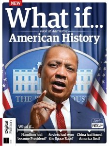 All About History What If... Book of Alternative American History Ed. 2 2024