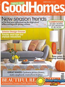 GoodHomes Magazine - March 2014