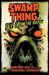 Swamp Thing – Tales from the Bayou (TPB)