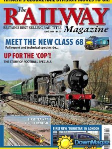 The Railway Magazine - April 2014