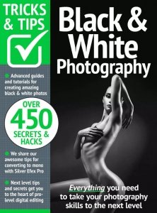 Black & White Photography Tricks and Tips 19th Ed 2024