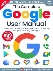 The Complete Google User Manual - 21th Edition 2024