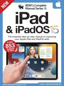 The Complete iPad & iPadOS 15 Manual - Ed. 1 2022