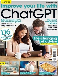 How To - Improve Your Life with ChatGPT - Issue 1 2024