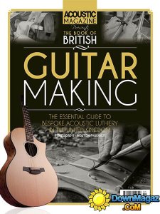 Acoustic Magazine - The Book of British Guitar Making 2014