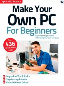 Make Your Own PC For Beginners - 10th Ed. 2022