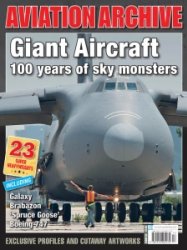 Aviation Archive - Is. 35 Giant Aircraft: 100 years of Sky Monsters