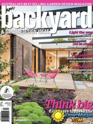 Backyard & Garden Design Ideas Australia - Issue 13.3 2015