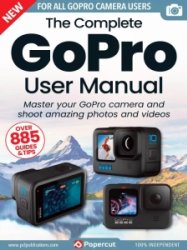 The Complete GoPro User Manual - Ed. 19 2023