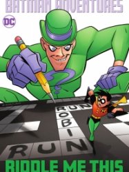 Batman Adventures – Riddle Me This (TPB)