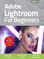 Adobe Lightroom For Beginners - 5th Ed. 2021