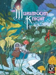 The Mushroom Knight Vol. 1