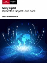 The Economist - Going digital, Payments in the post-Covid world 2021