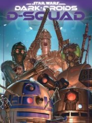 Star Wars - Dark Droids - D-Squad