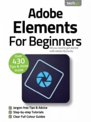 Adobe Elements For Beginners - 7th Ed. 2021