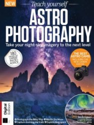 Teach Yourself Astrophotography - Ed. 5 2020