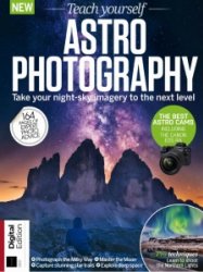 Teach Yourself Astrophotography 12th Ed 2024