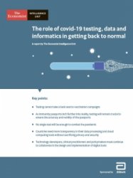 The Economist - The role of covid-19 testing, data and informatics in getting back to normal 2021