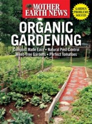 Mother Earth News - Organic Gardening 2024