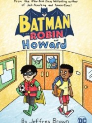 Batman and Robin and Howard