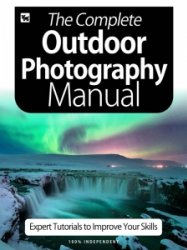 The Complete Outdoor Photography Manual 2020