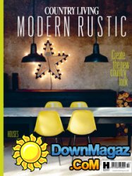 Country Living Modern Rustic - Issue 7 2017