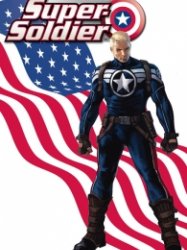 Steve Rogers – Super-Soldier – The Complete Collection