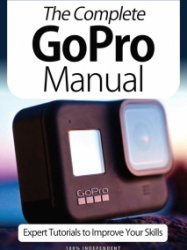 The Complete GoPro Manual - 9th Ed. 2021