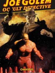 Joe Golem - Occult Detective Omnibus