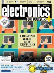 Electronics For You - March 2016