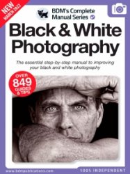 The Complete Black & White Photography Manual  - 13th Ed. 2022