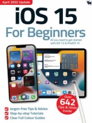 iOS 15 For Beginners - 3rd Ed, 2022