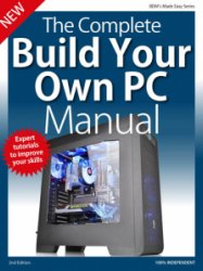 The Complete Building Your Own PC Manual 2nd Edition 2019