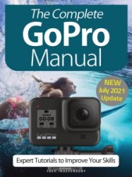 The Complete GoPro Manual - 10th Edition 2021