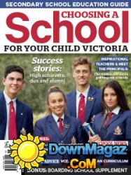 Choosing a School for Your Child Victoria - Issue 30 2017