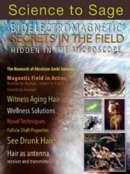 Science to Sage - Bioelectromagnetic Secrets in the Field Revealed in the Microscope 2021