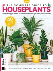 The Complete Guide To Houseplants - Ed. 2 2024