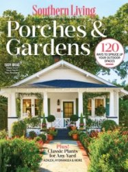 Southern Living - Porches & Gardens 2024