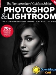 The Photographers Guide to AdobePhotoshop & Lightroom 2014